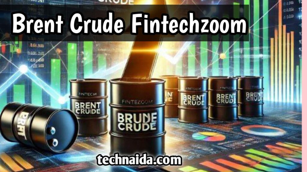 Brent Crude Fintechzoom : Riding through the waves 2024